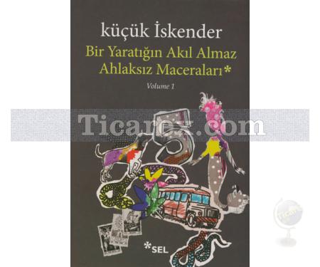 Bir Yaratığın Akıl Almaz Ahlaksız Maceraları - Volume 1 | Küçük İskender - Resim 1