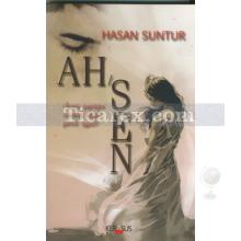 Ah Sen | Hasan Suntur