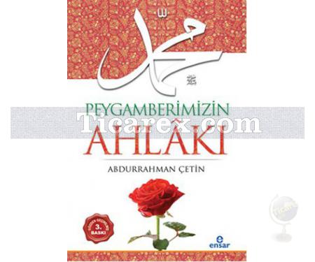 Peygamberimizin Ahlakı | Abdurrahman Çetin - Resim 1