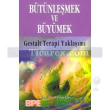 Bütünleşmek ve Büyümek | Gestalt Terapi Yaklaşımı | Ceylan Daş