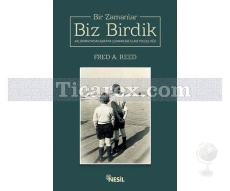 Bir Zamanlar Biz Birdik | Fred A. Reed - Resim 1