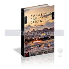 Yarasını Saklayan Şehirler | Atıf Bedir