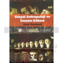 Sosyal Antropoloji ve İnsanın Kökeni | Alan Barnard