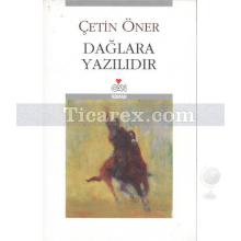 Dağlara Yazılıdır | Çetin Öner