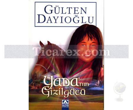 Yada'nın Gizilgücü | Gülten Dayıoğlu - Resim 1