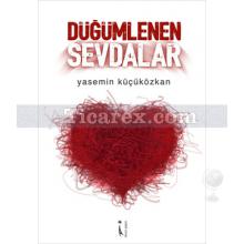 Düğümlenen Sevdalar | Yasemin Küçüközkan