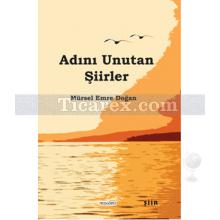 Adını Unutan Şiirler | Mürsel Emre Doğan