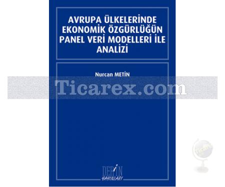 Avrupa Ülkelerinde Ekonomik Özgürlüğün Panel Veri Modelleri İle Analizi | Nurcan Metin - Resim 1