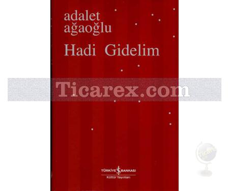 Hadi Gidelim | (Ciltli) | Adalet Ağaoğlu - Resim 1