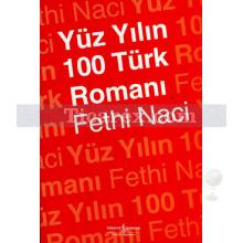 Yüzyılın Yüz Türk Romanı | Fethi Naci