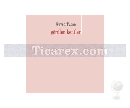 Görülen Kentler | Güven Turan - Resim 1