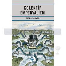 Kolektif Emperyalizm | Ergün Sönmez