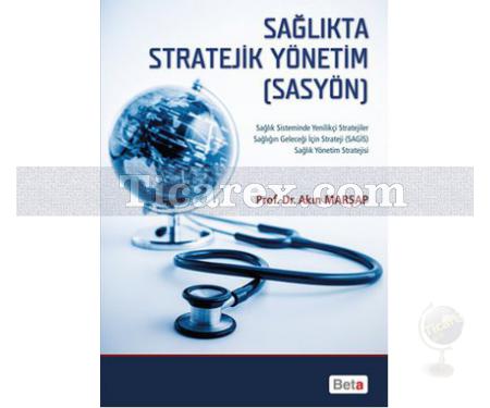 Sağlıkta Stratejik Yönetim | Akın Marşap - Resim 1