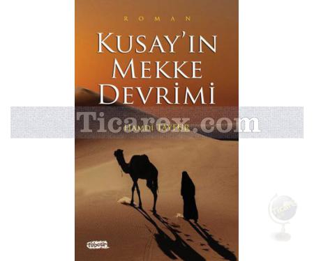 Kusay'ın Mekke Devrimi | Hamdi Tayfur - Resim 1