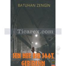 Sen Hep Bir Saat Geridesin | Batuhan Zengin