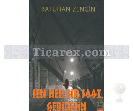 Sen Hep Bir Saat Geridesin | Batuhan Zengin - Resim 1