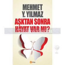 Aşktan Sonra Hayat Var Mı? | Mehmet Y. Yılmaz