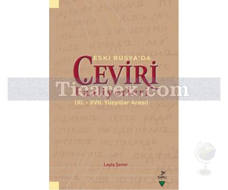 Eski Rusya'da Çeviri Faaliyetler | 11. - 17. Yüzyıllar Arası | Leyla Şener - Resim 1