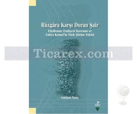 Rüzgara Karşı Duran Şair | Gökhan Tunç - Resim 1