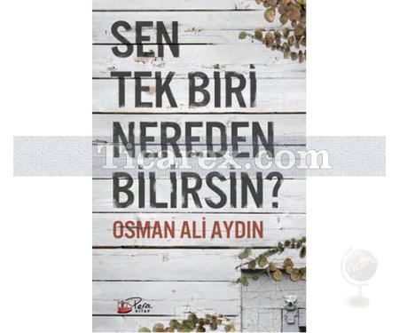 Sen Tek Biri Nereden Bilirsin? | Osman Ali Aydın - Resim 1