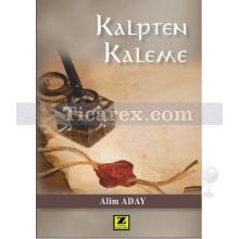 Kalpten Kaleme | Alim Aday