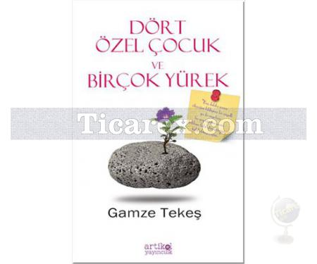 Dört Özel Çocuk ve Birçok Yürek | Gamze Tekeş - Resim 1