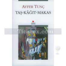 Taş - Kağıt - Makas | Ayfer Tunç