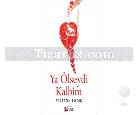 Ya Ölseydi Kalbim | Tacettin Bildik - Resim 1