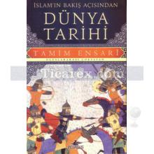 Dünya Tarihi | İslam'ın Bakış Açısından | Tamim Ensari