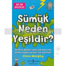 Sümük Neden Yeşildir? | Bilim Müzesi | Glenn Murphy