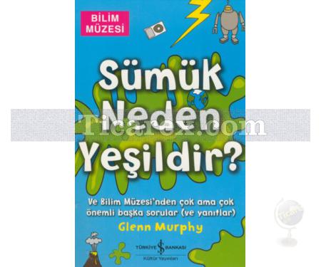 Sümük Neden Yeşildir? | Bilim Müzesi | Glenn Murphy - Resim 1