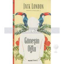 Güneşin Oğlu | Pasifik Öyküleri 2 | Jack London