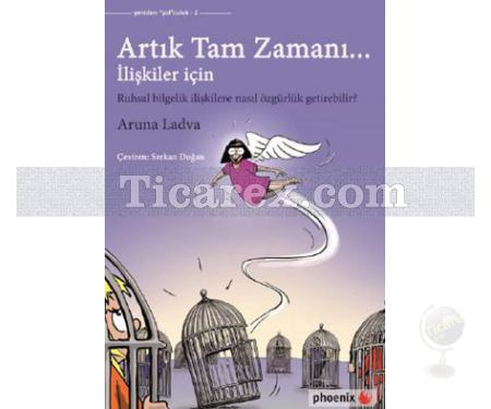 Artık Tam Zamanı... | Aruna Ladva - Resim 1