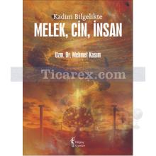 Kadim Bilgelikte Melek, Cin, İnsan | Mehmet Kasım