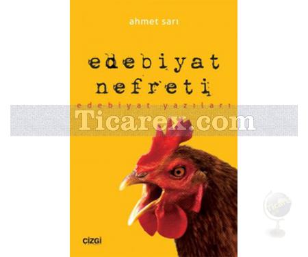 Edebiyat Nefreti | Edebiyat Yazıları | Ahmet Sarı - Resim 1