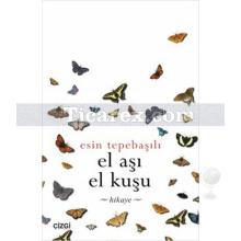 El Aşı El Kuşu | Esin Tepebaşılı