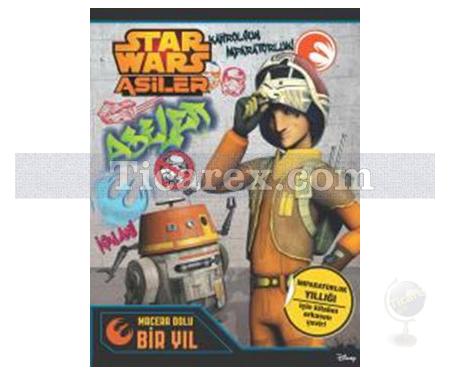 Star Wars Asiler - Macera Dolu Bir Yıl | Kolektif - Resim 1