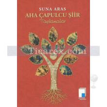 Aha Çapulcu Şiir | Taşlamalar | Suna Aras