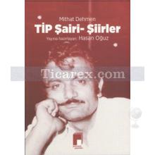 Tip Şairi - Şiirler | Mithat Dehmen