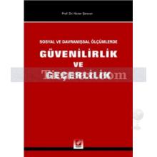 Sosyal ve Davranışsal Ölçümlerde Güvenilirlik ve Geçerlilik | Hüner Şencan