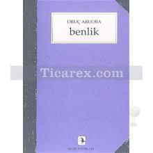 Benlik | Oruç Aruoba