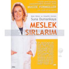 Meslek Sırlarım | Suna Dumankaya