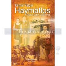 Haymatlos | Dünya Bizim Vatanımız | Kemal Yalçın