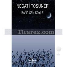 Bana Sen Söyle | Necati Tosuner