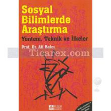 Sosyal Bilimlerde Araştırma | Yöntem, Teknik ve İlkeler | Ali Balcı