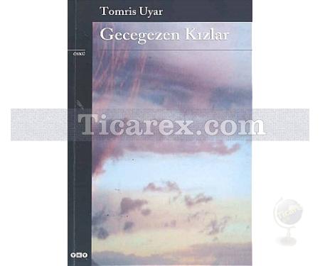 Gecegezen Kızlar | Tomris Uyar - Resim 1