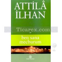 Ben Sana Mecburum | Attila İlhan