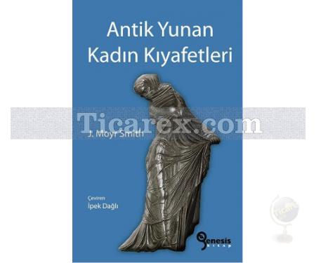 Antik Yunan Kadın Kıyafetleri | J. Moyr Smith - Resim 1