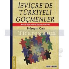 İsviçre'de Türkiyeli Göçmenler | Anılar-Sorunlar-Çözüm Önerileri | Hüseyin Can