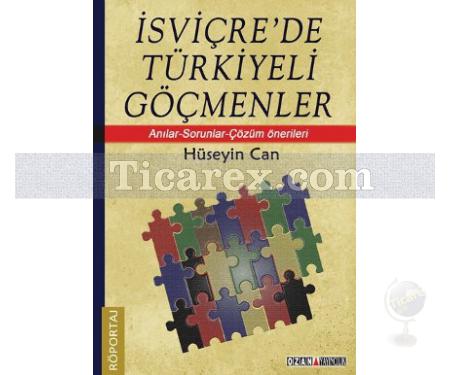 İsviçre'de Türkiyeli Göçmenler | Anılar-Sorunlar-Çözüm Önerileri | Hüseyin Can - Resim 1